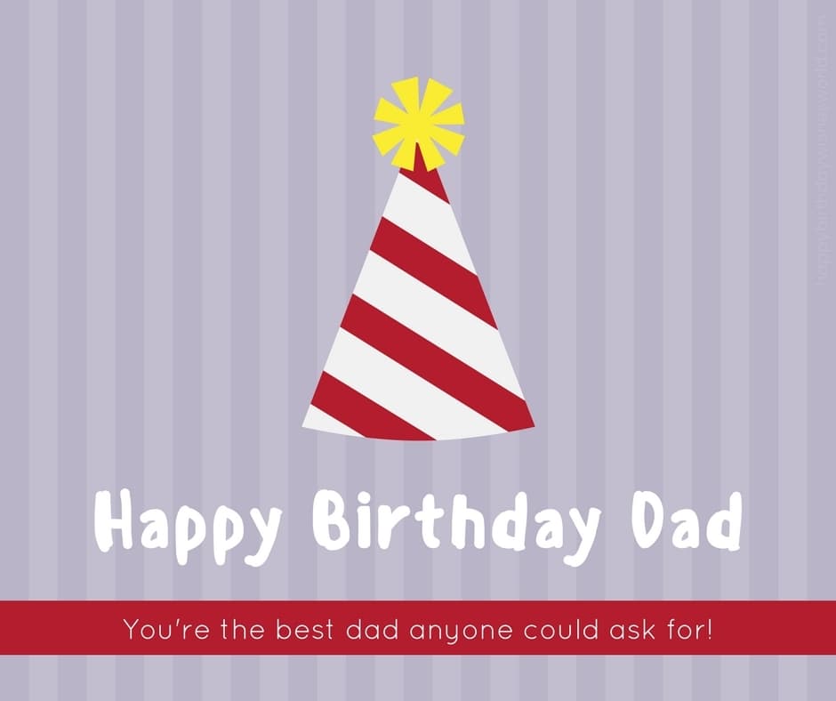 200 Ways To Say Happy Birthday Dad Funny And Heartwarming Wishes