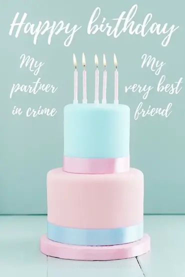 150 Ways To Say Happy Birthday Best Friend Funny And Heartwarming