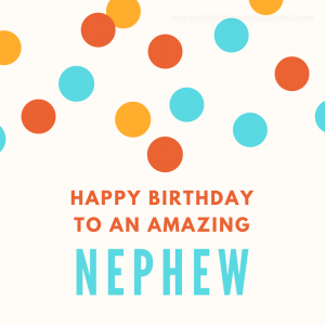 200 Ways to Say Happy Birthday Nephew - Find the perfect birthday wish