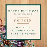 Happy birthday to an amazing cousin